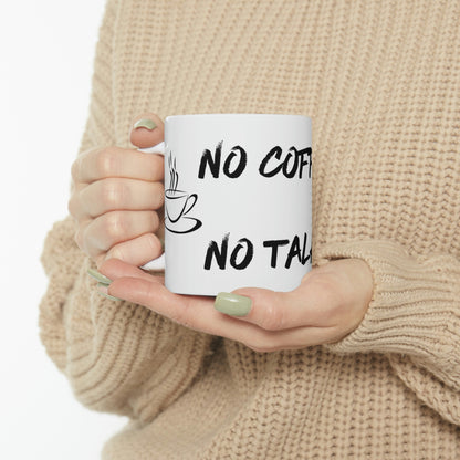 No Coffee. No Talkie. Mug 11oz | Coffee Lovers